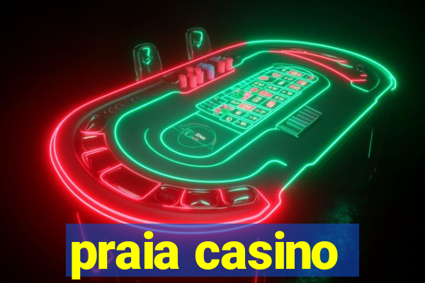 praia casino