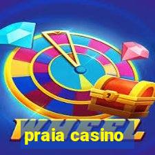 praia casino