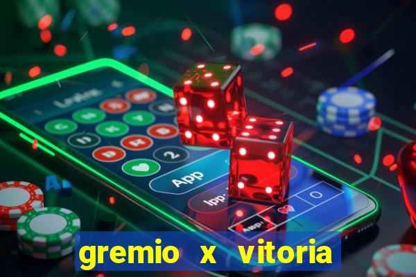 gremio x vitoria onde assistir