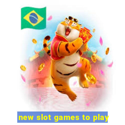 new slot games to play