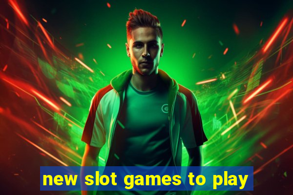 new slot games to play