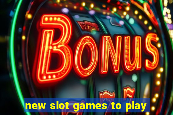 new slot games to play