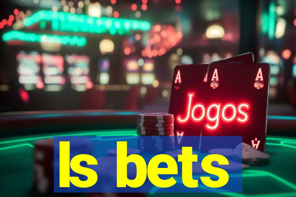 ls bets