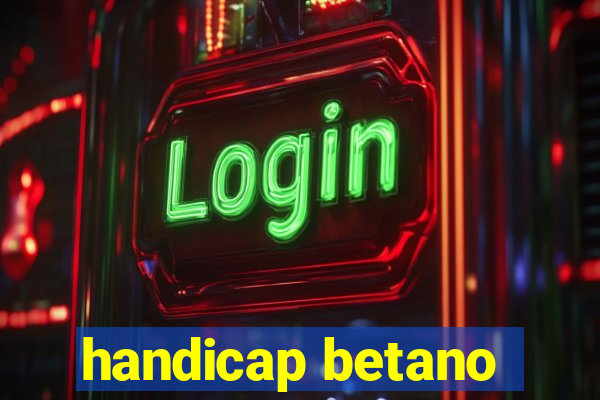 handicap betano