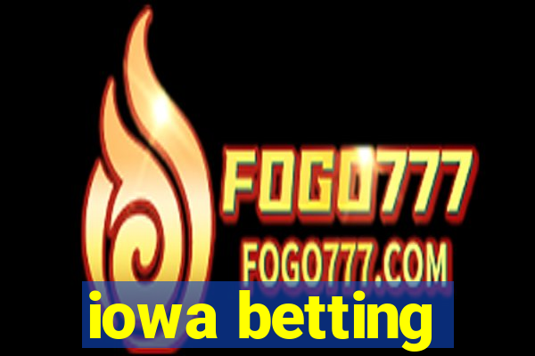 iowa betting