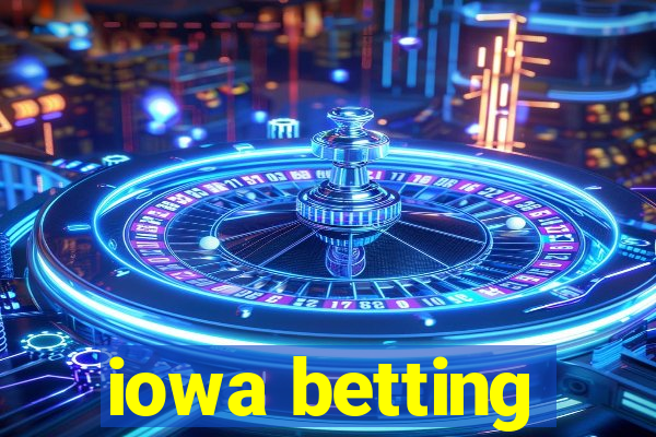 iowa betting