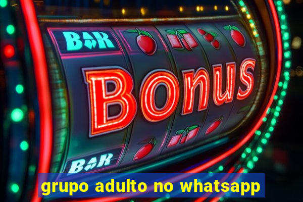 grupo adulto no whatsapp