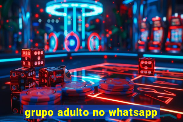 grupo adulto no whatsapp