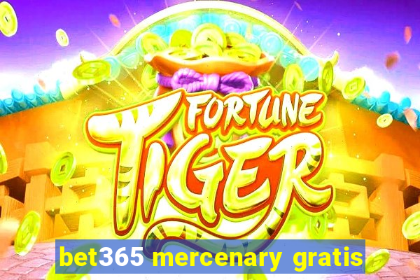 bet365 mercenary gratis