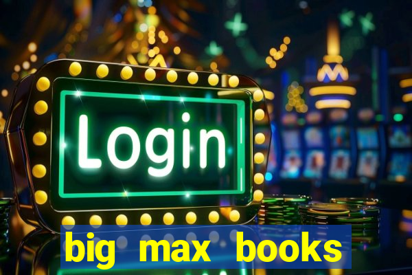 big max books unlimited slot