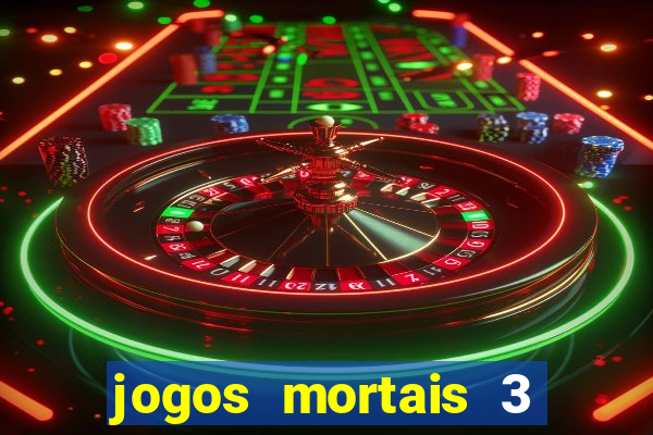 jogos mortais 3 filme completo dublado