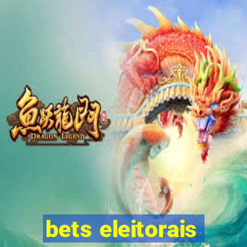 bets eleitorais