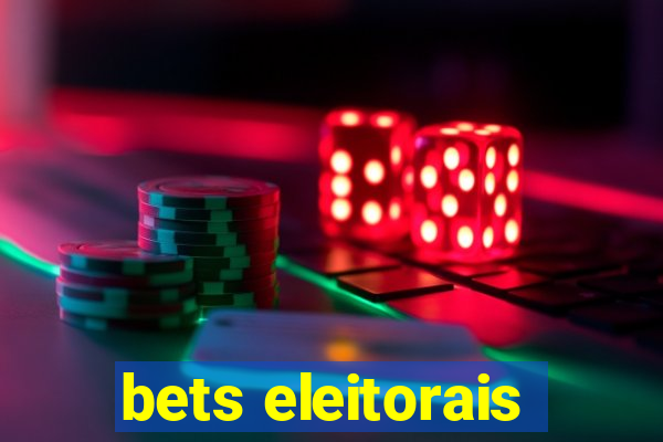 bets eleitorais