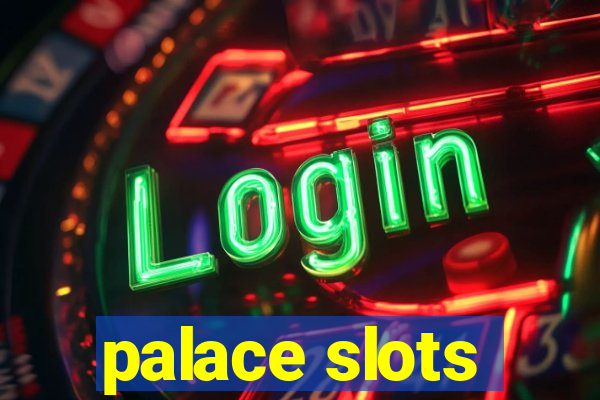 palace slots