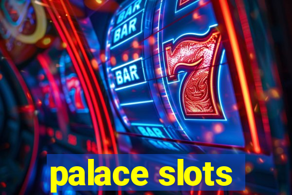 palace slots