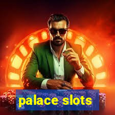 palace slots