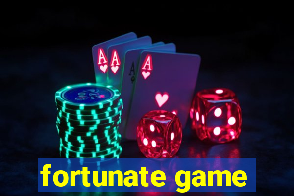 fortunate game