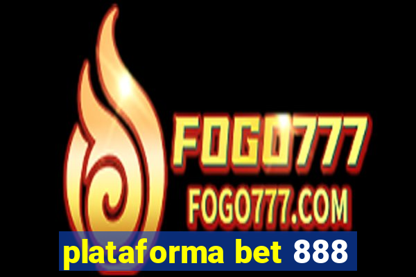 plataforma bet 888