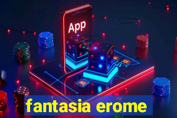 fantasia erome