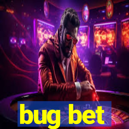 bug bet