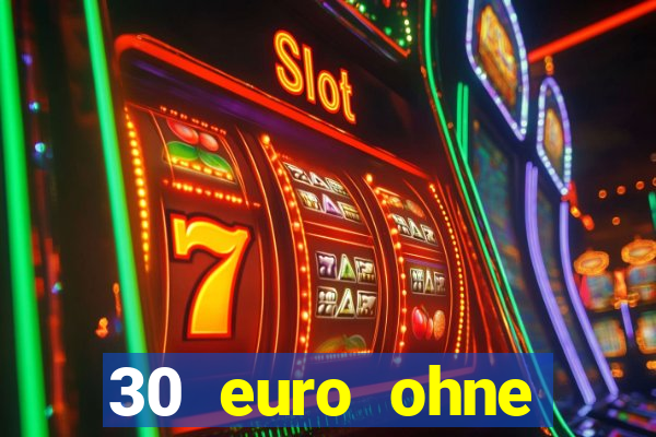 30 euro ohne einzahlung casino