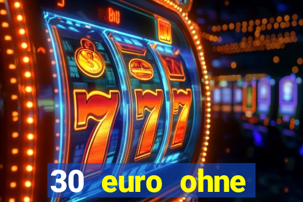 30 euro ohne einzahlung casino