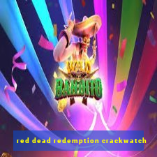 red dead redemption crackwatch