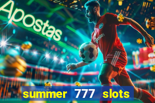 summer 777 slots paga mesmo