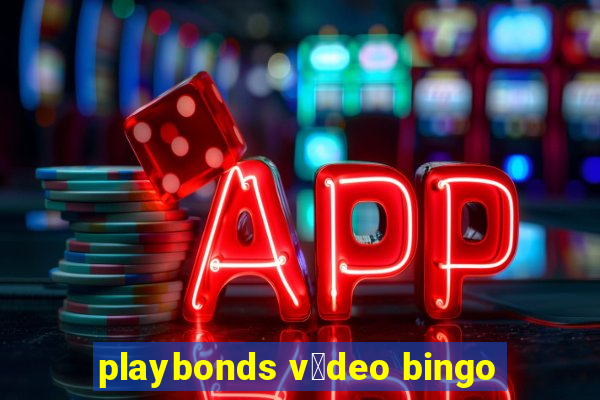 playbonds v铆deo bingo