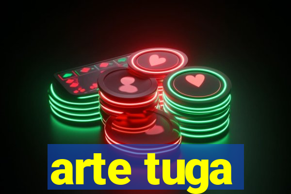 arte tuga