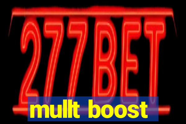 mullt boost