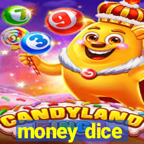 money dice