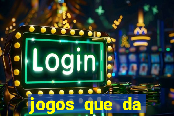 jogos que da dinheiro de verdade sem depositar