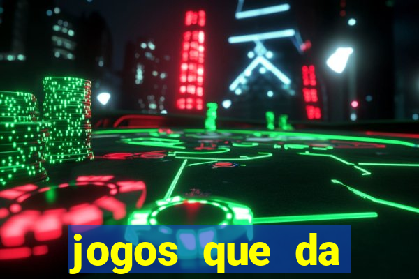 jogos que da dinheiro de verdade sem depositar