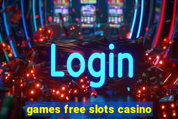 games free slots casino