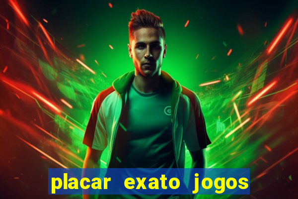 placar exato jogos de hoje