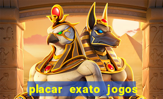 placar exato jogos de hoje