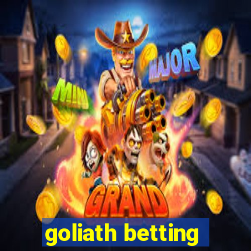 goliath betting