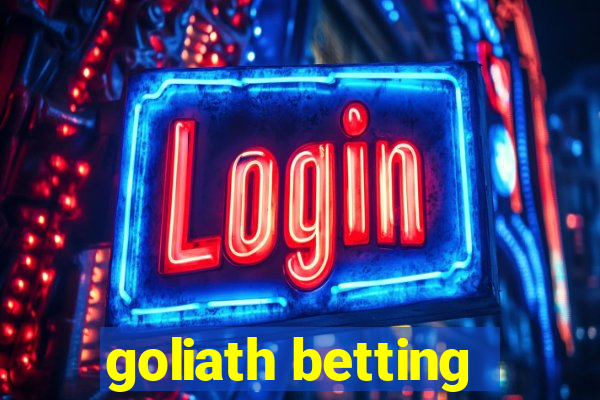 goliath betting