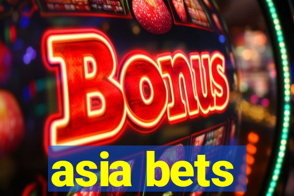 asia bets