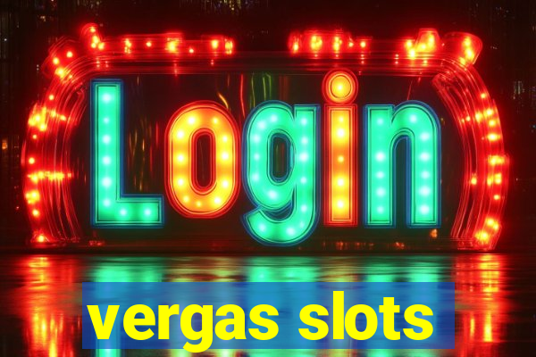 vergas slots