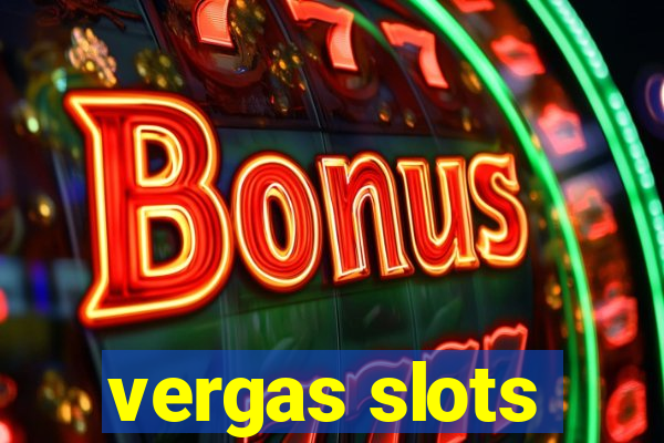 vergas slots