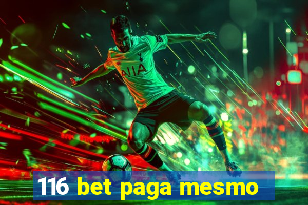 116 bet paga mesmo