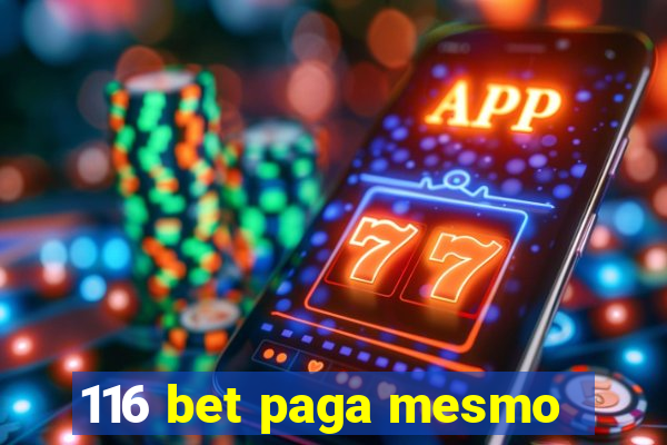 116 bet paga mesmo