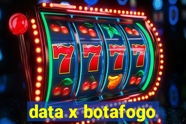 data x botafogo