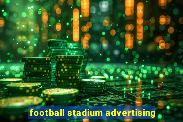 football stadium advertising