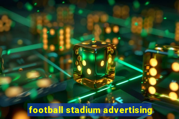 football stadium advertising