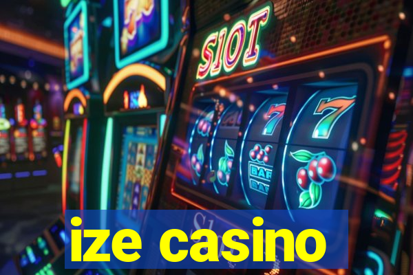 ize casino