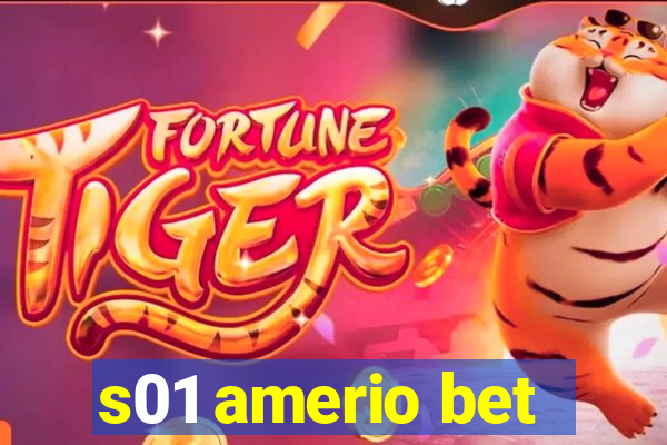 s01 amerio bet