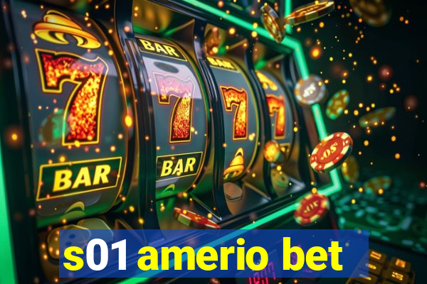 s01 amerio bet